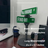 Find Out Street Sign, Desk Decoration